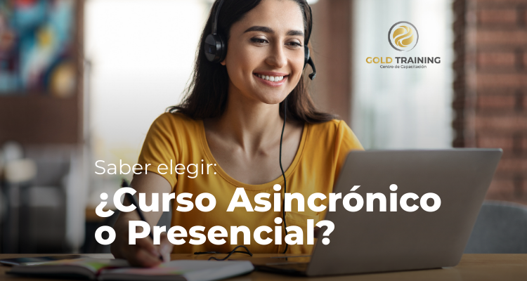 Saber elegir: ¿Curso Asincrónico o Presencial?